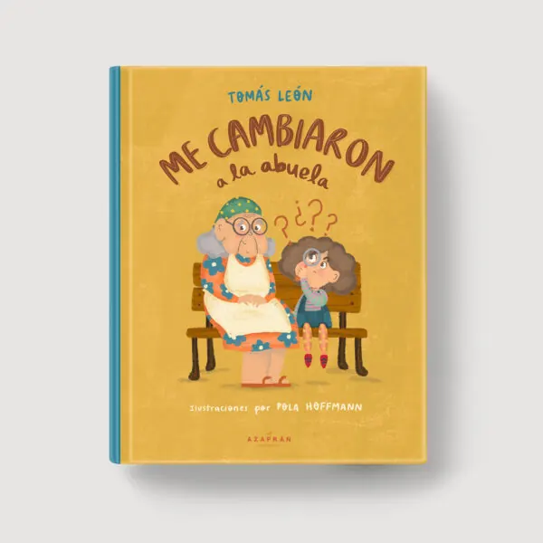 Libro "Me cambiaron a la abuela" por Tomás León