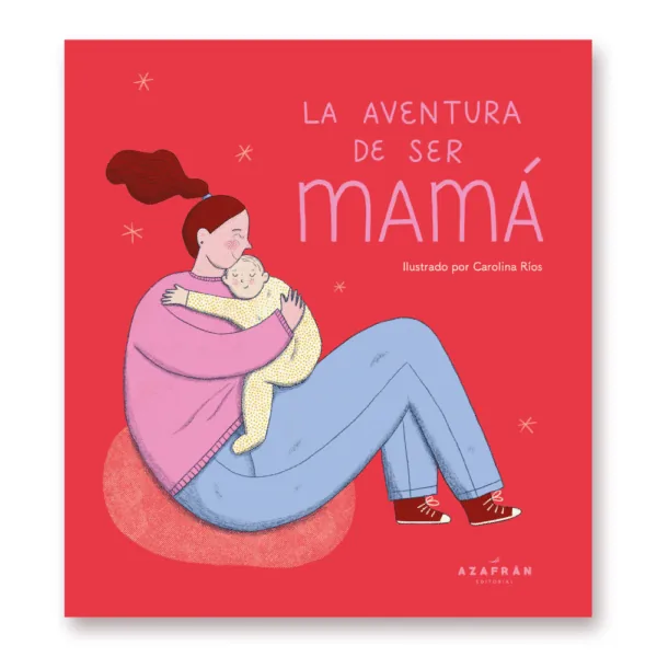 Libro «La aventura de ser mamá»
