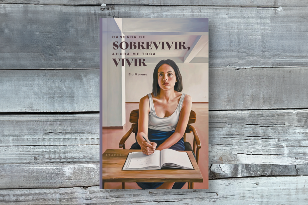 Portada "Cansada de sobrevivir, ahora me toca vivir", de la autora Ela Moreno.