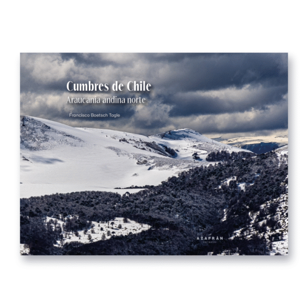 Libro «Cumbres de Chile: Araucanía andina norte»